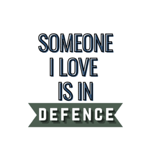 Someone I Love is in Defence Logo. Defence kids