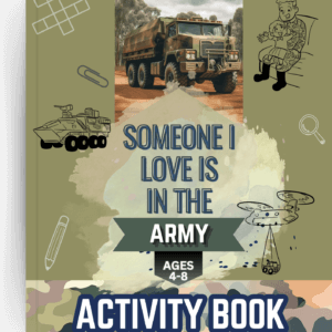 Someone I Love is in the ADF / Military / DEFENCE/ Army activity book. By Bianca Sibbald.